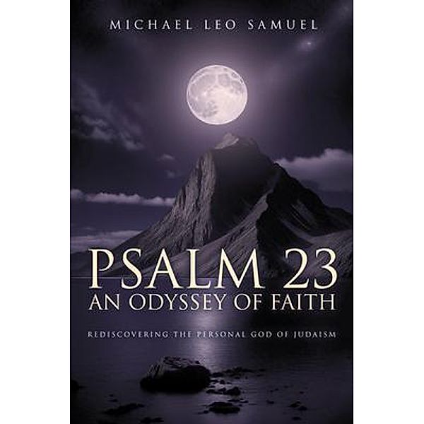 Psalm 23: An Odyssey of Faith, Michael Leo Samuel