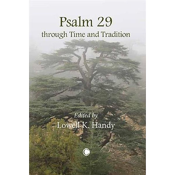 Psalm 29 through Time and Tradition, Lowell K. Handy