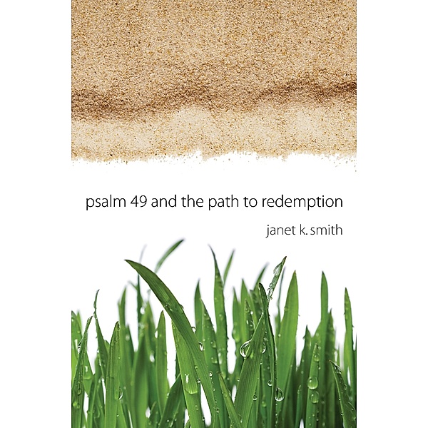 Psalm 49 and the Path to Redemption, Janet Smith