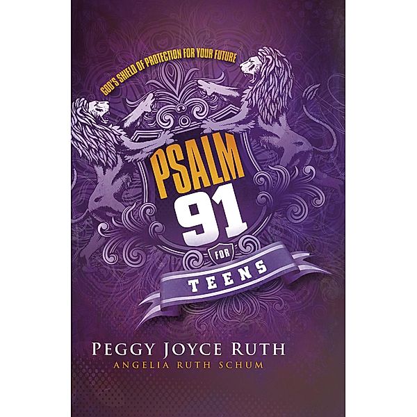 Psalm 91 for Teens, Peggy Joyce Ruth