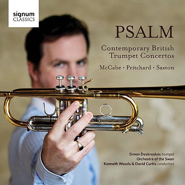 Psalm-Contemporary British Trumpet Concertos, Desbruslais, Woods, Curtis, Orchestra of the Swan