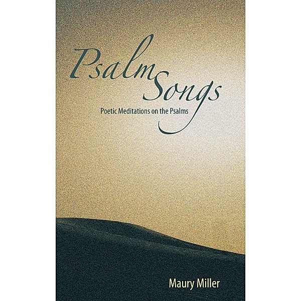 Psalm Songs, Maury Miller