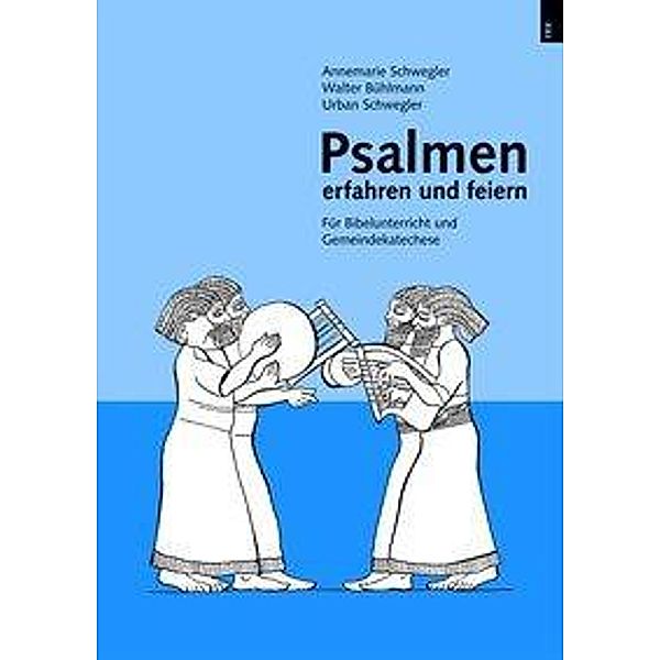 Psalmen erfahren und feiern, Annemarie Schwegler