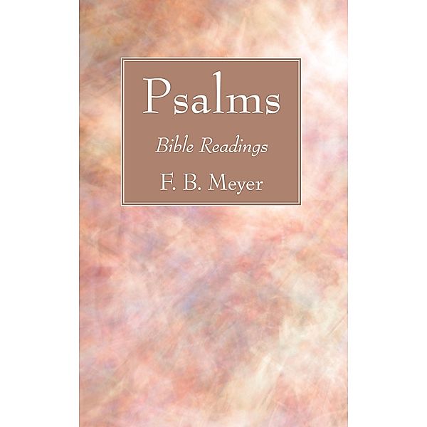 Psalms, F. B. Meyer