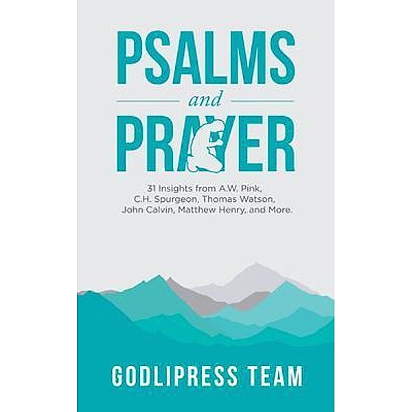 Psalms and Prayer / GodliPress Classics on How to Pray Bd.10, Godlipress Team