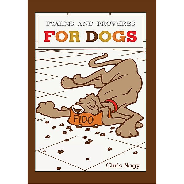 Psalms and Proverbs for Dogs, Chris Nagy
