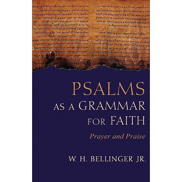 Psalms as a Grammar for Faith, W. H. Bellinger