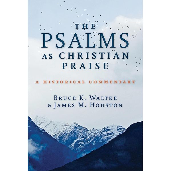 Psalms as Christian Praise, Bruce K. Waltke