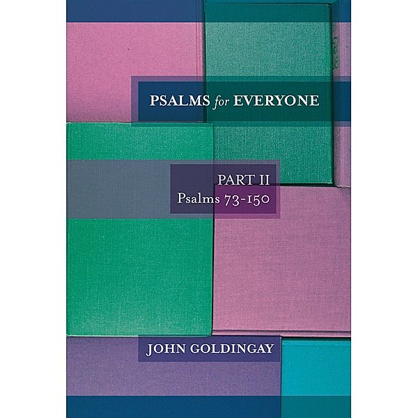 Psalms for Everyone Part II Psalms 73-150 / For Everyone Bd.0, John Goldingay