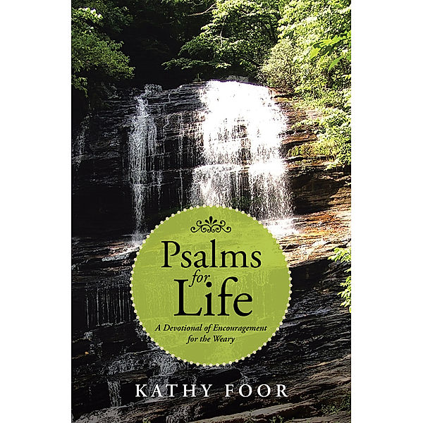 Psalms for Life, Kathy Foor