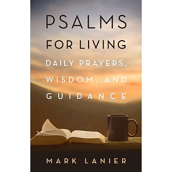 Psalms for Living, Mark Lanier