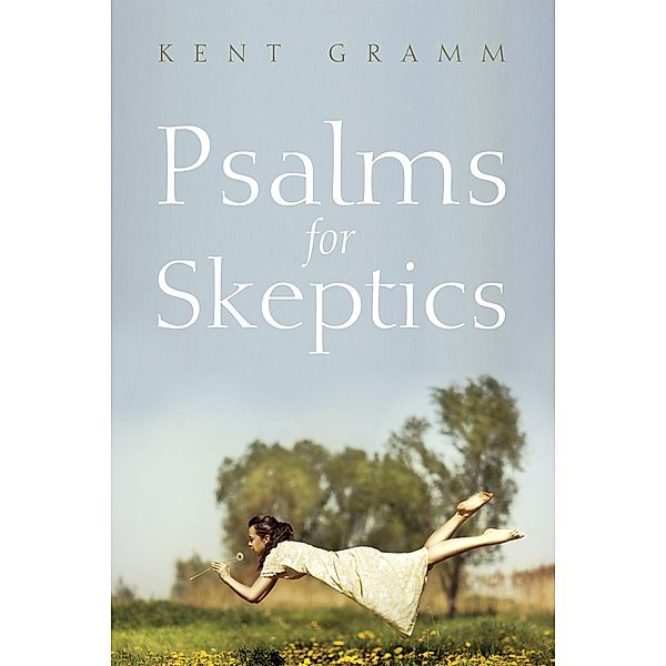 Psalms for Skeptics, Kent Gramm