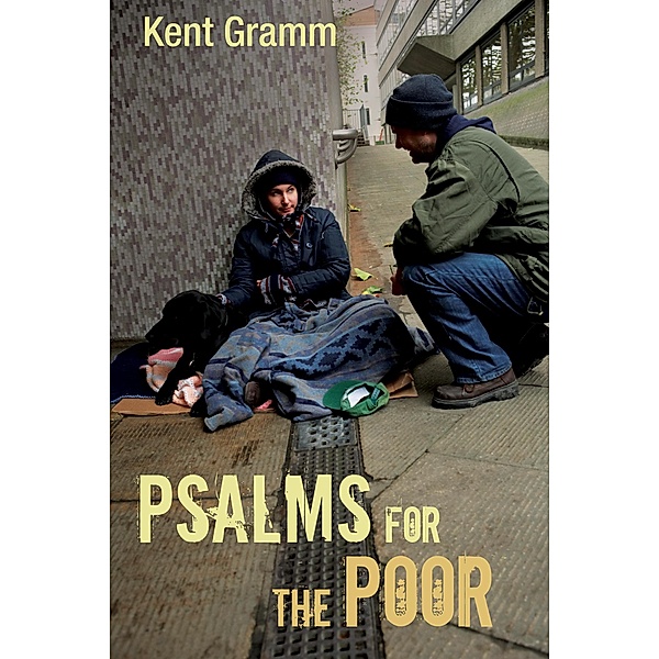 Psalms for the Poor, Kent Gramm