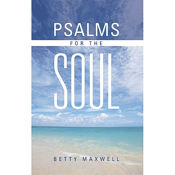 Psalms for the Soul, Betty Maxwell