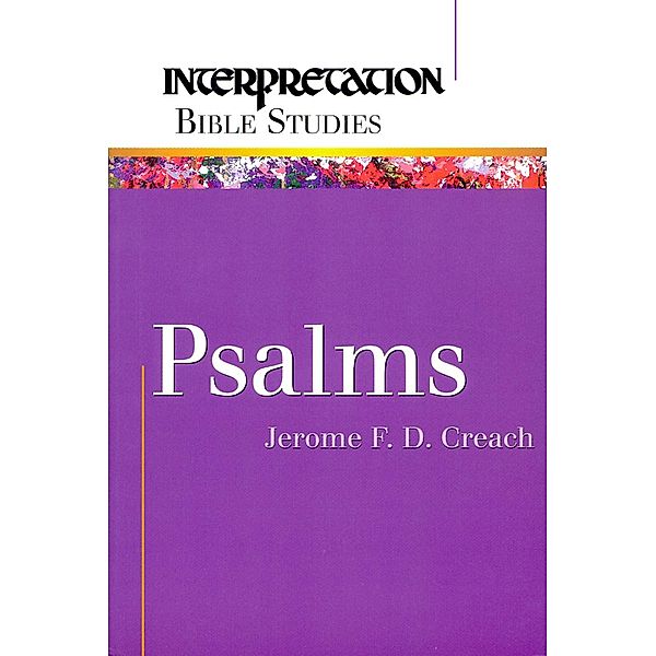 Psalms / Interpretation Bible Studies, Jerome F. D. Creach