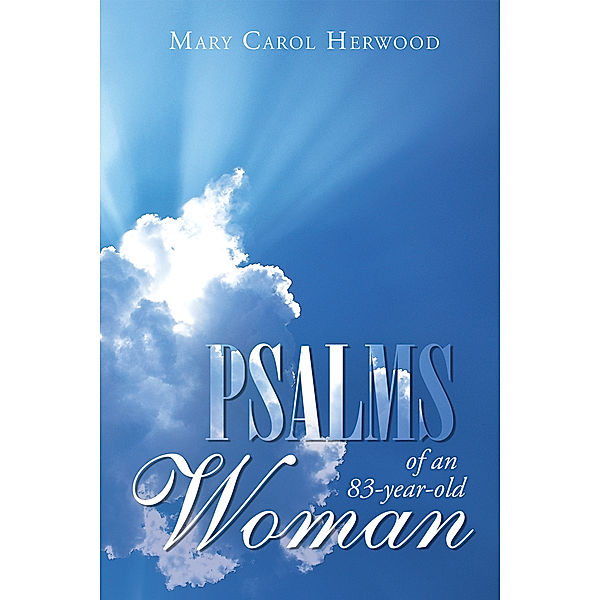 Psalms of an 83-Year-Old Woman, Mary Carol Herwood