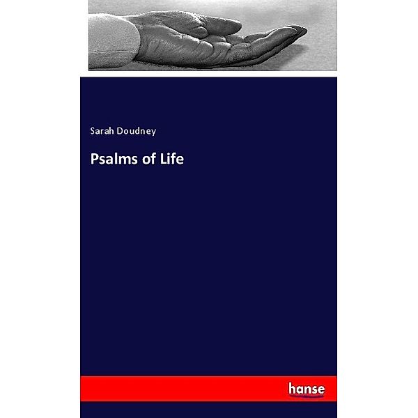 Psalms of Life, Sarah Doudney