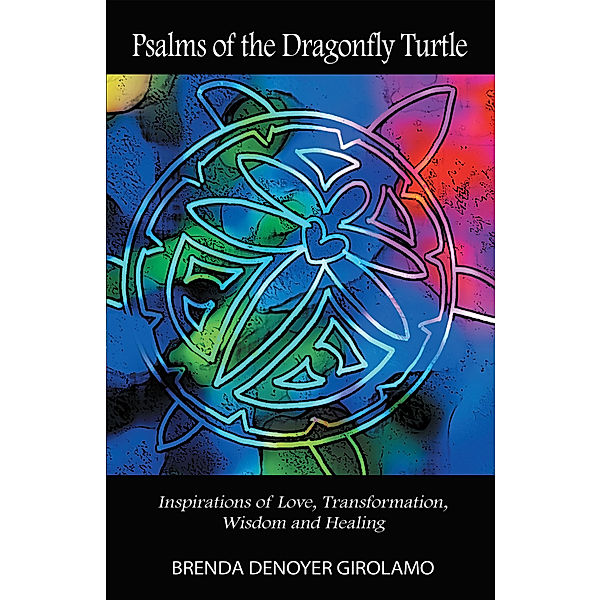 Psalms of the Dragonfly Turtle, Brenda Denoyer Girolamo