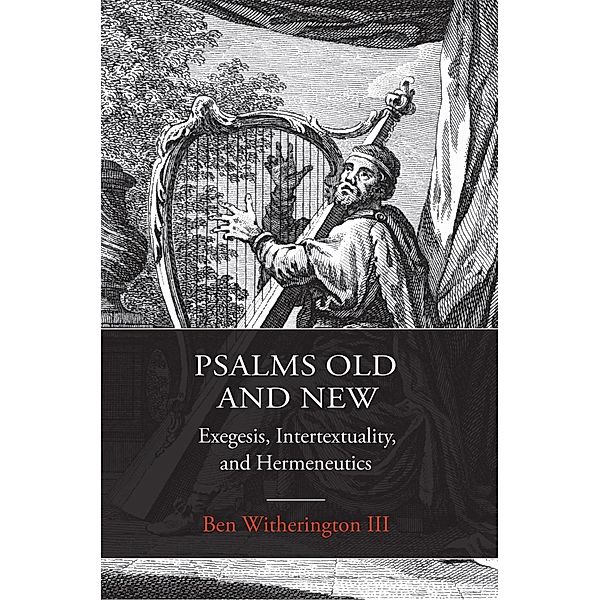 Psalms Old and New, Ben Witherington