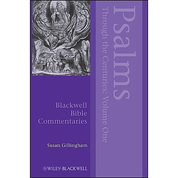 Psalms Through the Centuries, Volume 1 / Blackwell Bible Commentaries Bd.1, Susan Gillingham