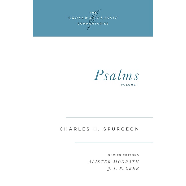 Psalms (Vol. 1) / Crossway Classic Commentaries Bd.3, Charles H. Spurgeon