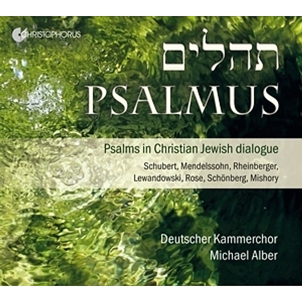 Psalmus-Psalmen Im Christlich-Jüdischen Dialog, Alber, Pöll, Deutscher Kammerchor