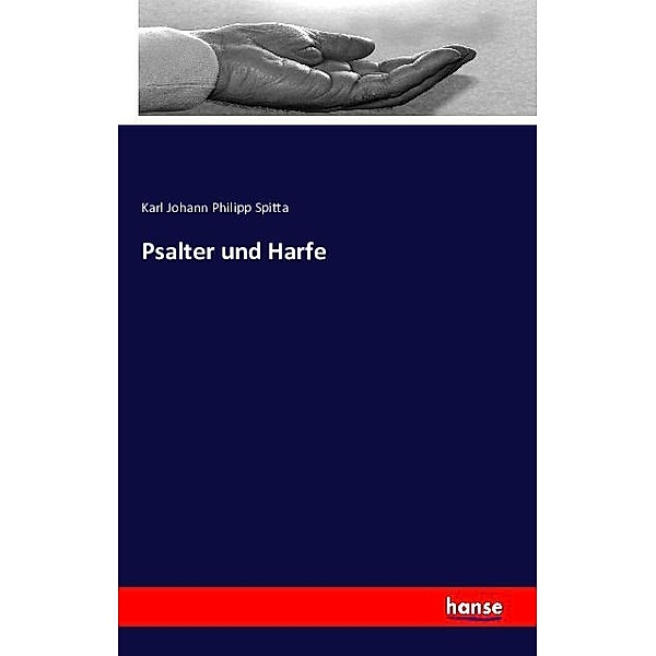 Psalter und Harfe, Karl J. Ph. Spitta