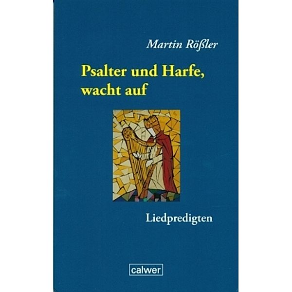 Psalter und Harfe, wacht auf, Martin Rößler