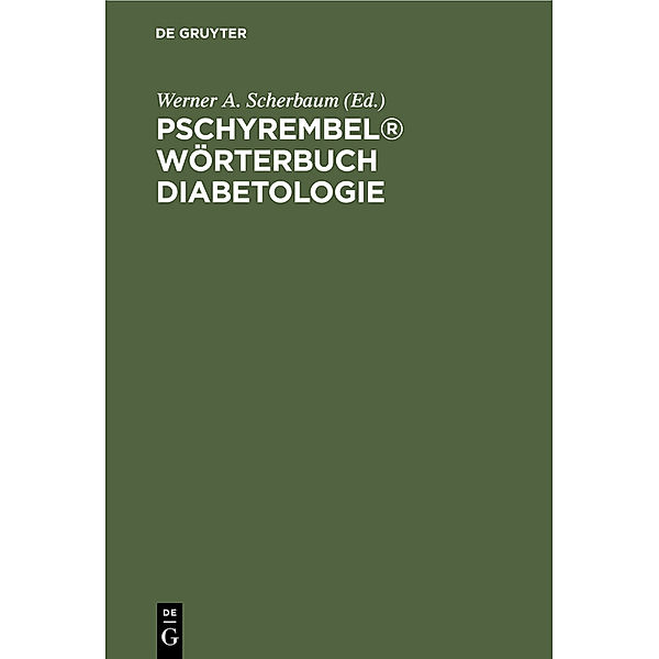 Pschyrembel® Wörterbuch Diabetologie, W.A. SCHERBAUM