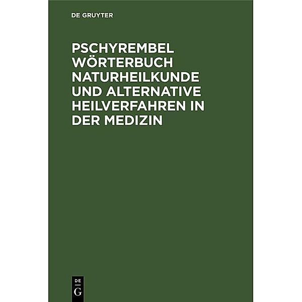 Pschyrembel Wörterbuch Naturheilkunde und alternative Heilverfahren in der Medizin