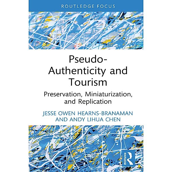 Pseudo-Authenticity and Tourism, Jesse Owen Hearns-Branaman, Andy Lihua Chen