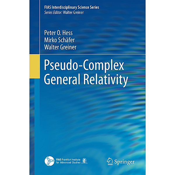 Pseudo-Complex General Relativity, Peter O. Hess, Mirko Schäfer, Walter Greiner
