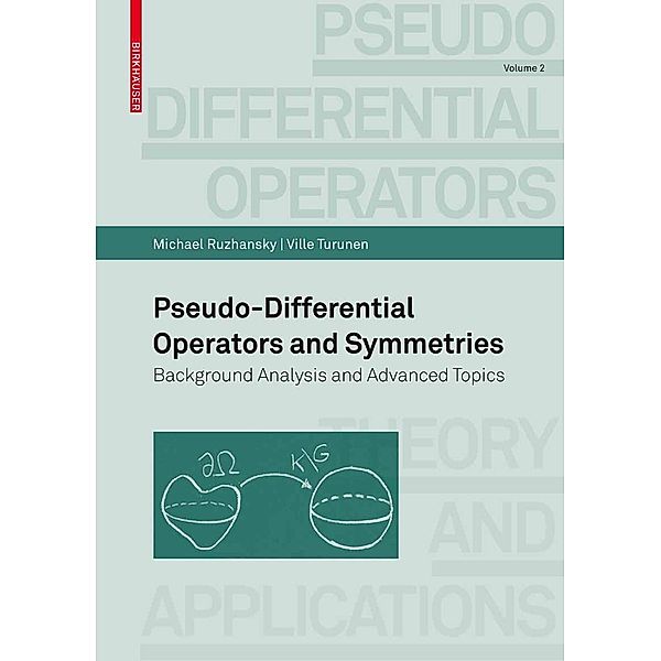 Pseudo-Differential Operators and Symmetries / Pseudo-Differential Operators Bd.2, Michael Ruzhansky, Ville Turunen