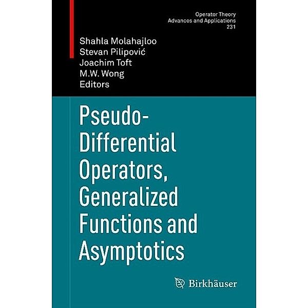 Pseudo-Differential Operators, Generalized Functions and Asymptotics / Operator Theory: Advances and Applications Bd.231