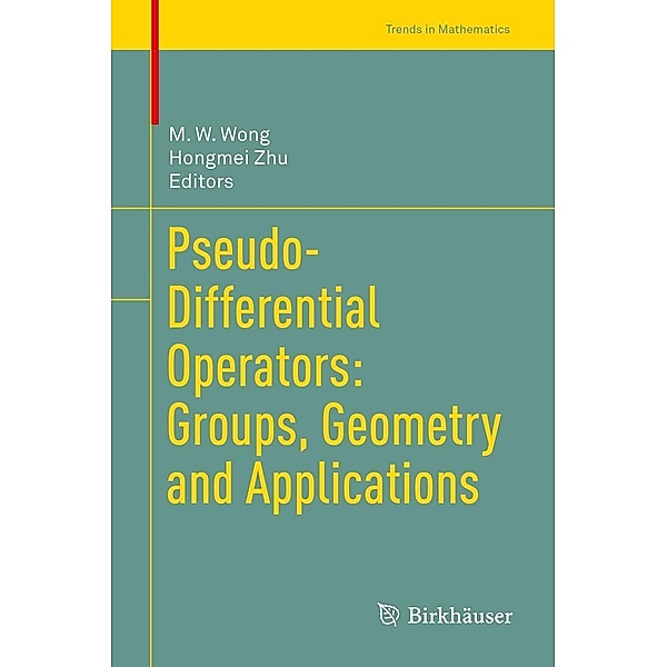 Pseudo-Differential Operators: Groups, Geometry and Applications / Trends in Mathematics