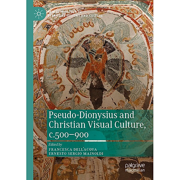 Pseudo-Dionysius and Christian Visual Culture, c.500-900