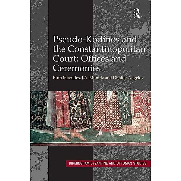 Pseudo-Kodinos and the Constantinopolitan Court: Offices and Ceremonies, Ruth Macrides, J. A. Munitiz, Dimiter Angelov