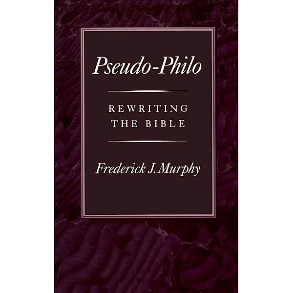 Pseudo-Philo, Frederick J. Murphy