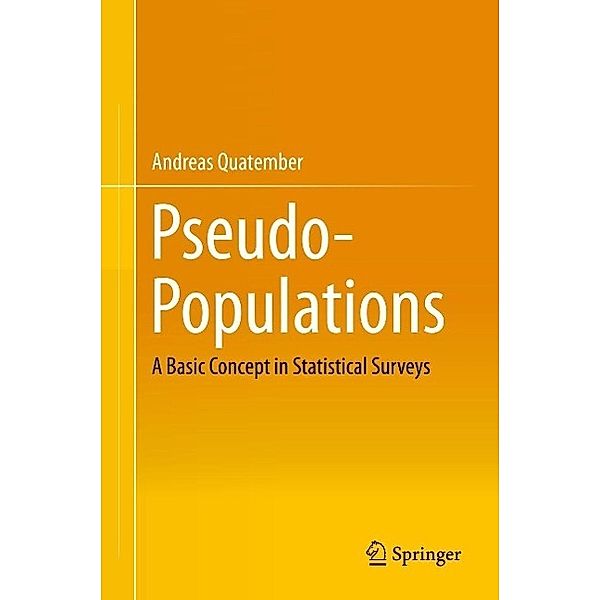 Pseudo-Populations, Andreas Quatember