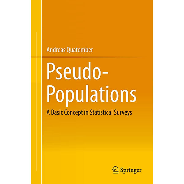 Pseudo-Populations, Andreas Quatember