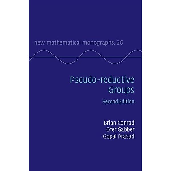 Pseudo-reductive Groups, Brian Conrad