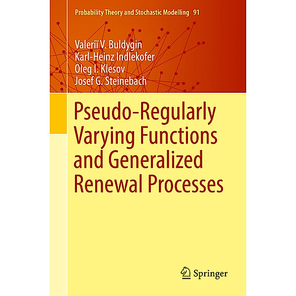 Pseudo-Regularly Varying Functions and Generalized Renewal Processes, Valeri V. Buldygin, Karl-Heinz Indlekofer, Oleg I. Klesov, Josef G. Steinebach