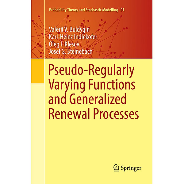 Pseudo-Regularly Varying Functions and Generalized Renewal Processes, Valeri V. Buldygin, Karl-Heinz Indlekofer, Oleg I. Klesov, Josef G. Steinebach