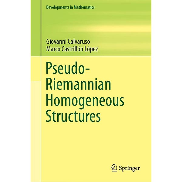 Pseudo-Riemannian Homogeneous Structures / Developments in Mathematics Bd.59, Giovanni Calvaruso, Marco Castrillón López