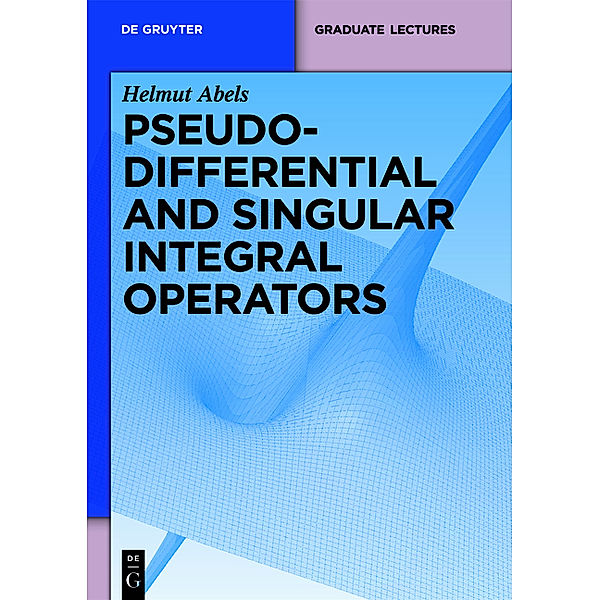 Pseudodifferential and Singular Integral Operators, Helmut Abels