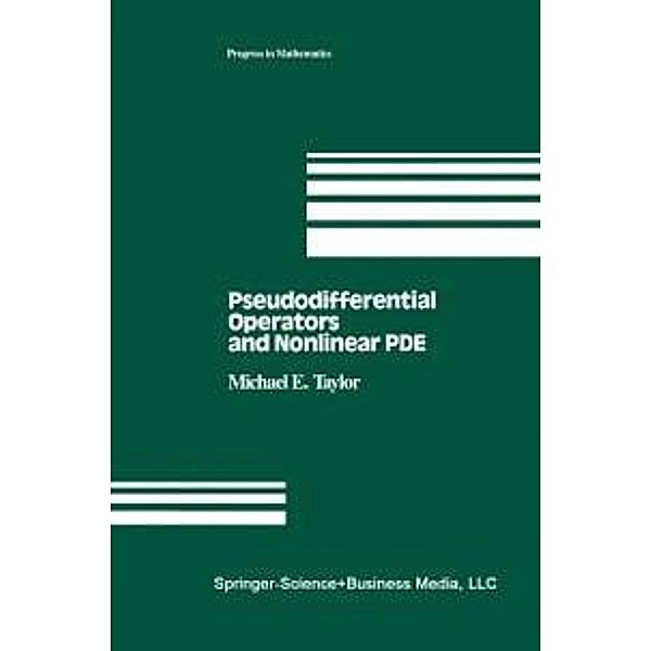 Pseudodifferential Operators and Nonlinear PDE / Progress in Mathematics Bd.100, Michael Taylor