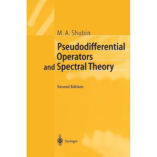 Pseudodifferential Operators and Spectral Theory, M. A. Shubin