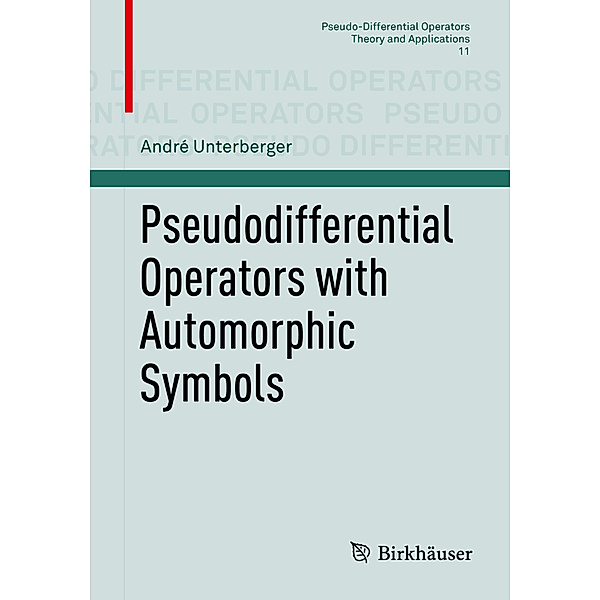 Pseudodifferential Operators with Automorphic Symbols, André Unterberger