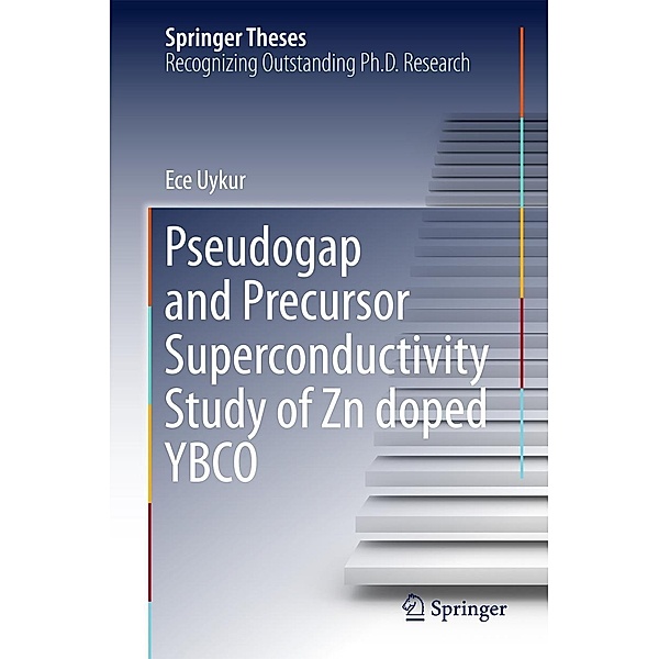 Pseudogap and Precursor Superconductivity Study of Zn doped YBCO / Springer Theses, Ece Uykur