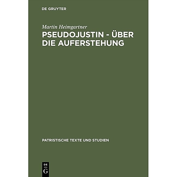 Pseudojustin - Über die Auferstehung, Martin Heimgartner